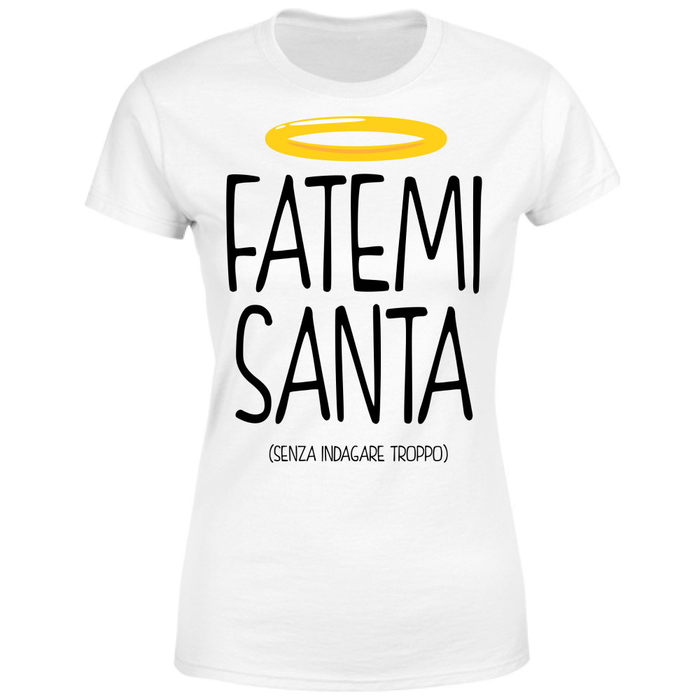 T-Shirt Donna Fatemi Santa - Scritte Divertenti - Chiara