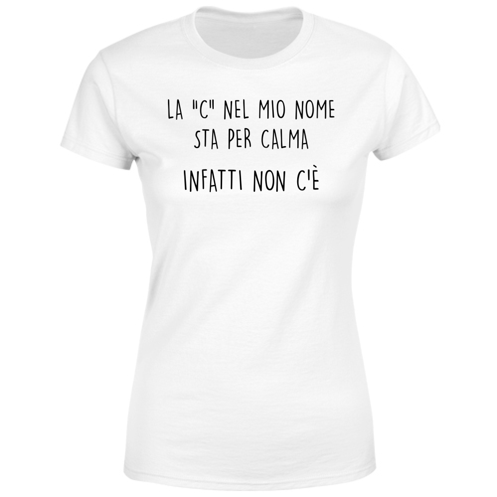 T-Shirt Donna Calma - Scritte Divertenti - Chiara