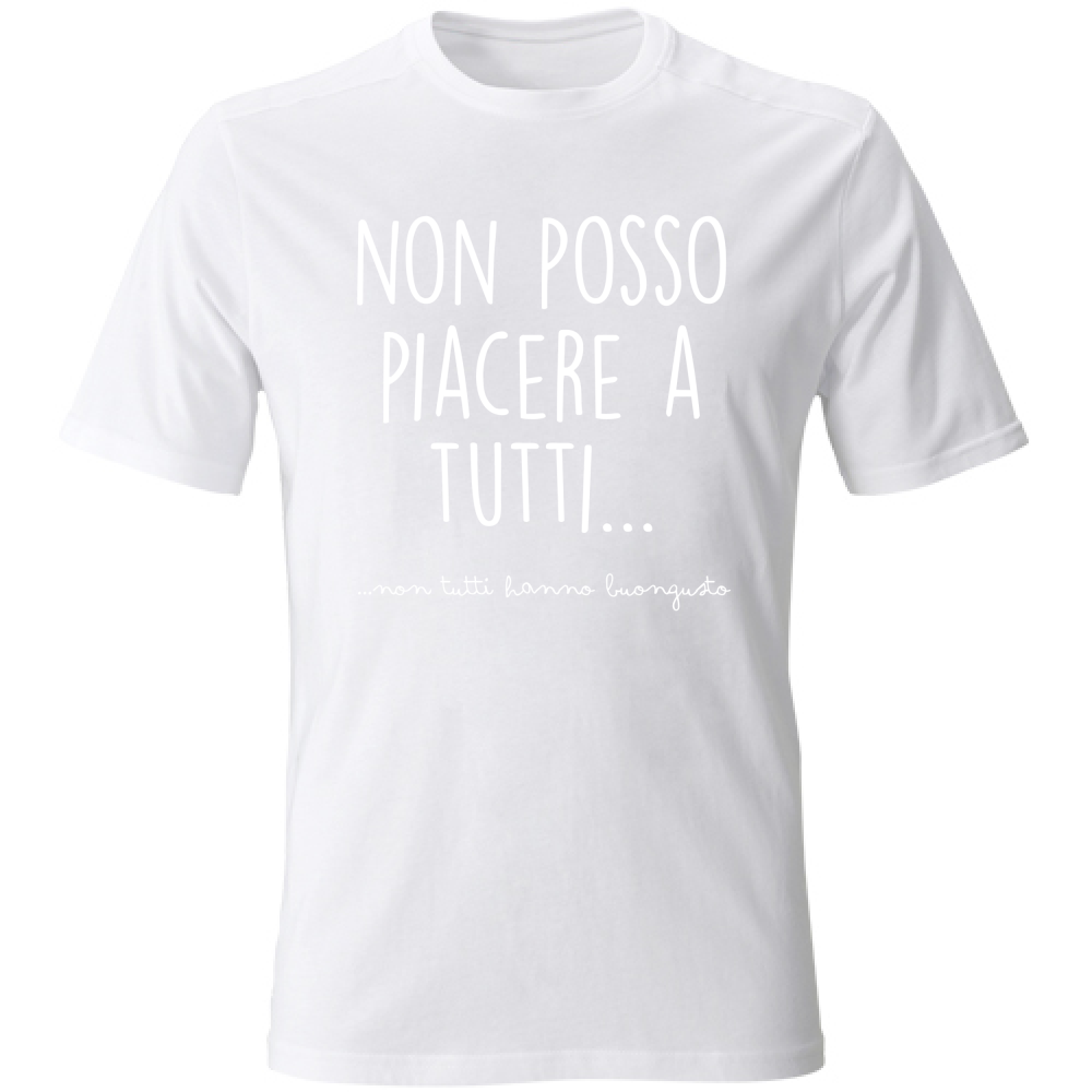 T-Shirt Unisex Non posso piacere a tutti - Scritte Divertenti