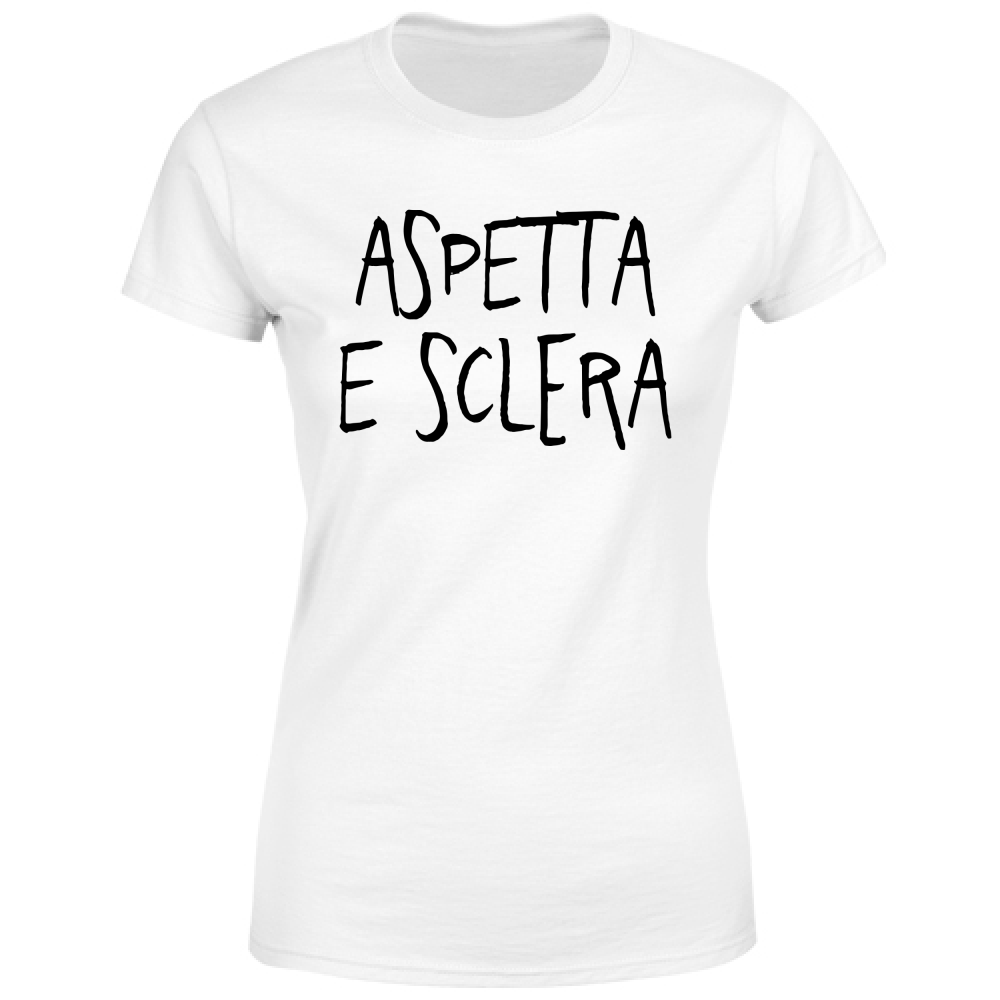 T-Shirt Donna Aspetta e sclera - Scritte Divertenti - Chiara