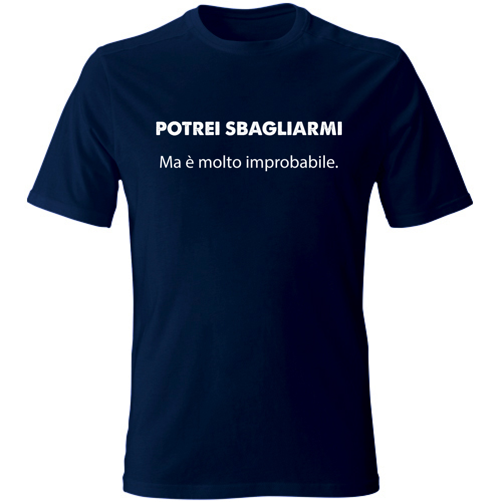 T-Shirt Unisex Sbagliarmi? Improbabile