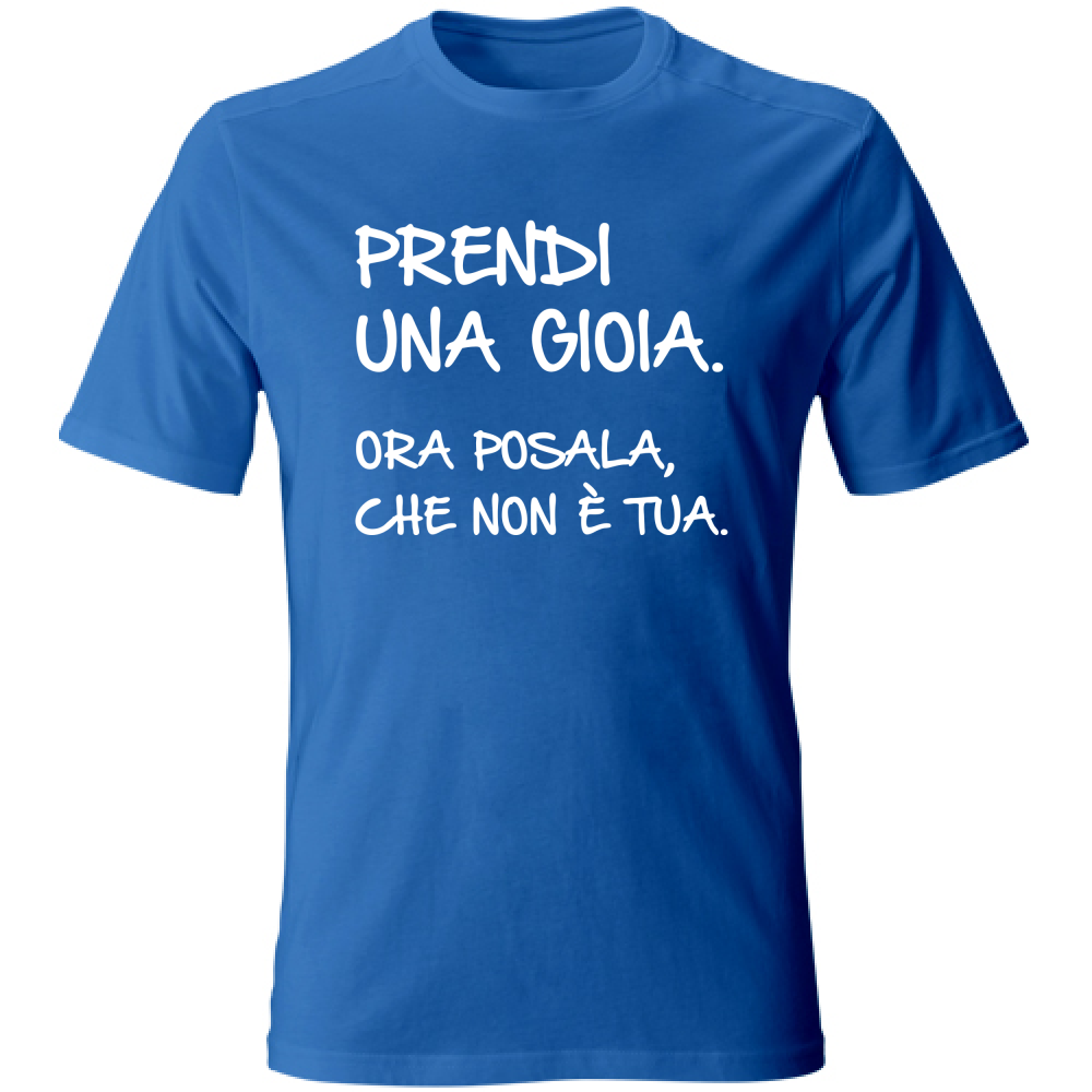 T-Shirt Unisex Prendi una gioia - Scritte Divertenti