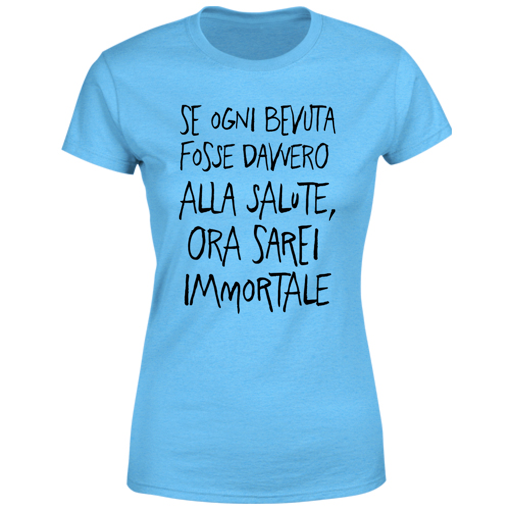 T-Shirt Donna Immortale - Scritte Divertenti - Chiara