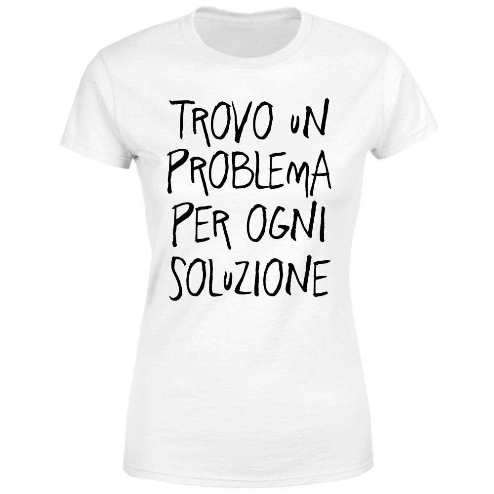 T-Shirt Donna Problema, soluzione - Scritte Divertenti - Chiara