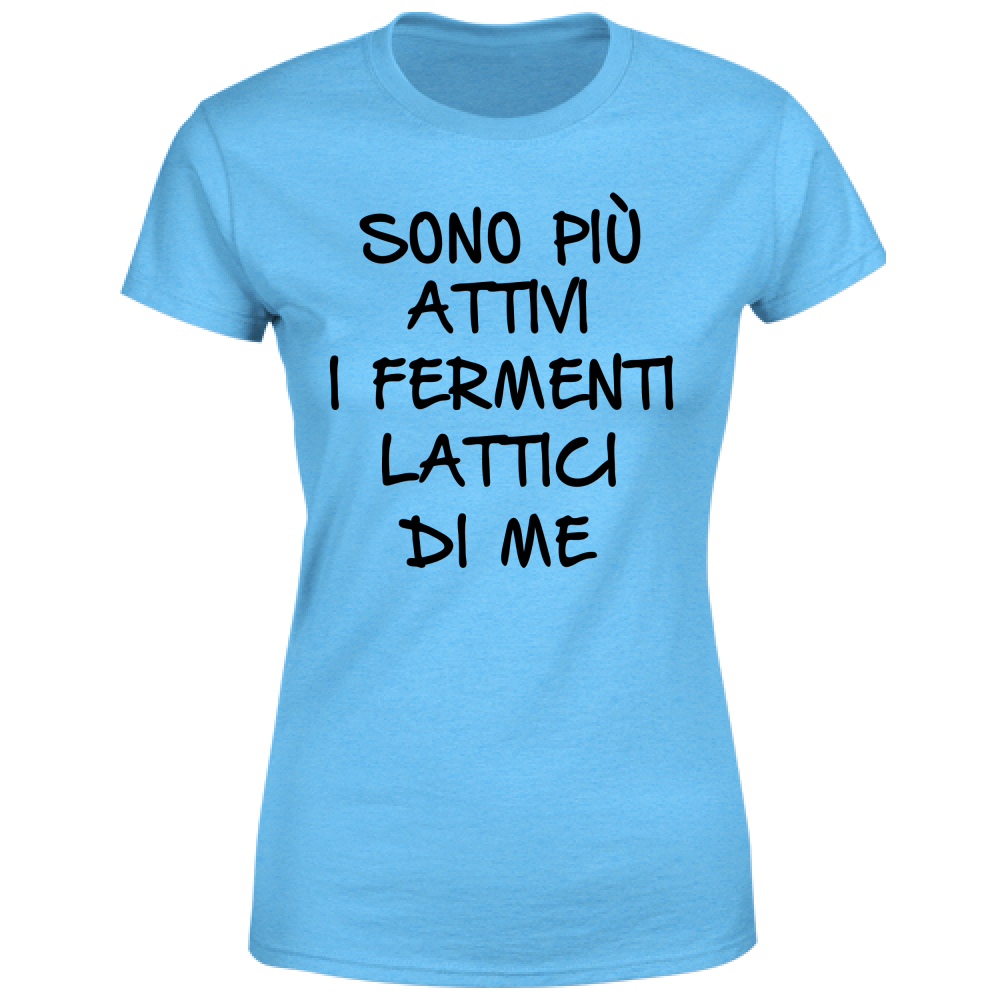 T-Shirt Donna Fermenti lattici - Scritte Divertenti - Chiara