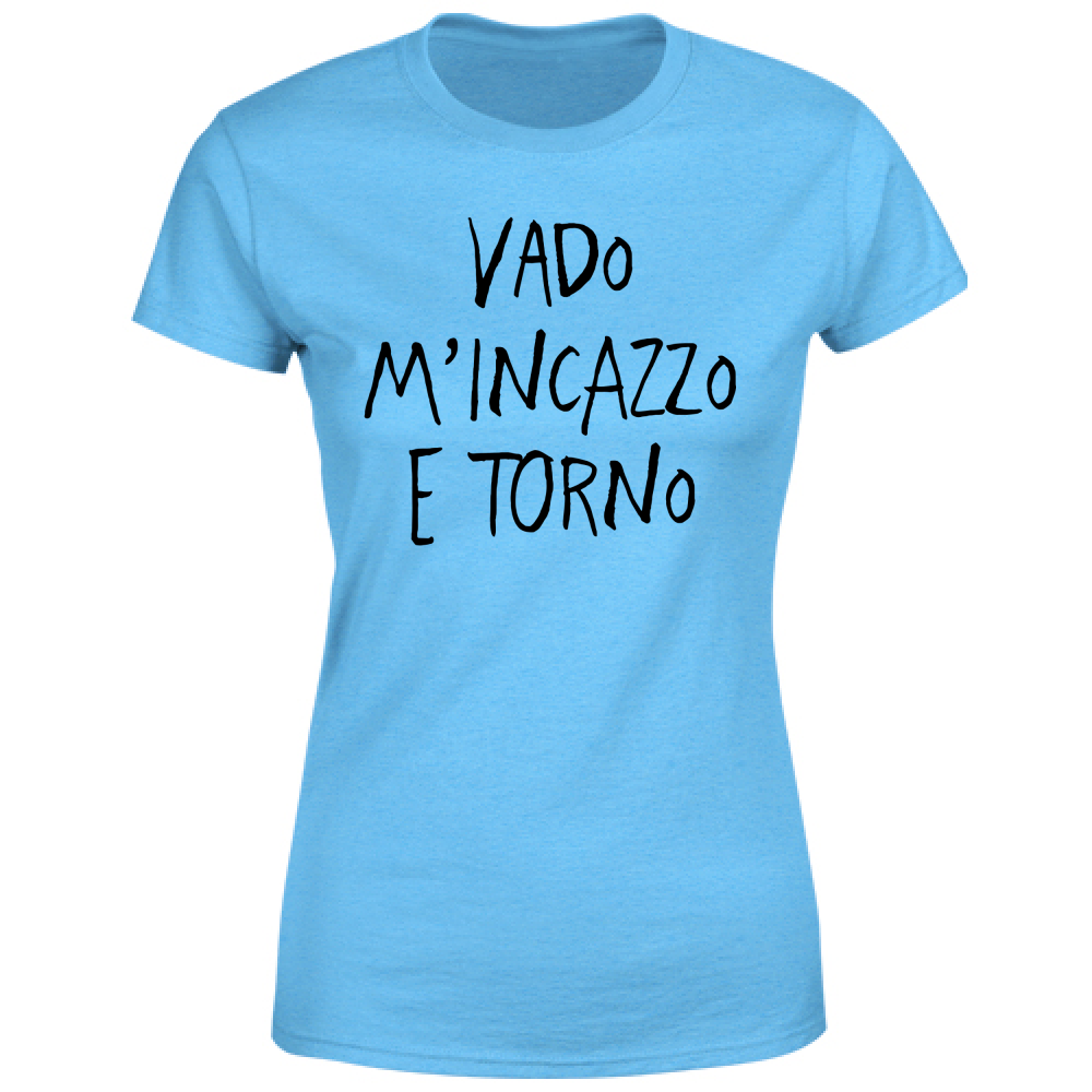 T-Shirt Donna Vado e torno - Scritte Divertenti - Chiara