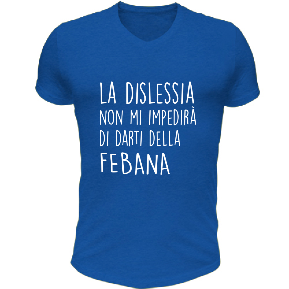 T-Shirt Unisex Scollo V Febana - Scritte Divertenti