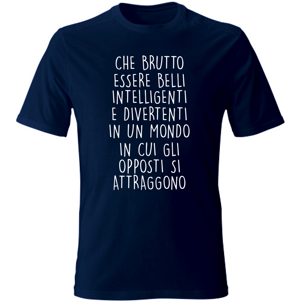 T-Shirt Unisex Gli opposti - Scritte Divertenti