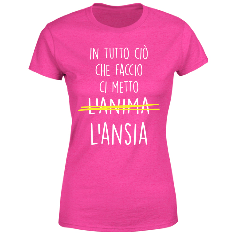 T-Shirt Donna Ci metto l'Ansia - Scritte Divertenti