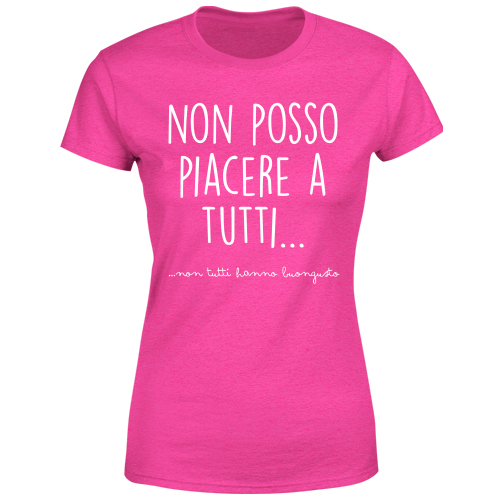 T-Shirt Donna Non posso piacere a tutti - Scritte Divertenti