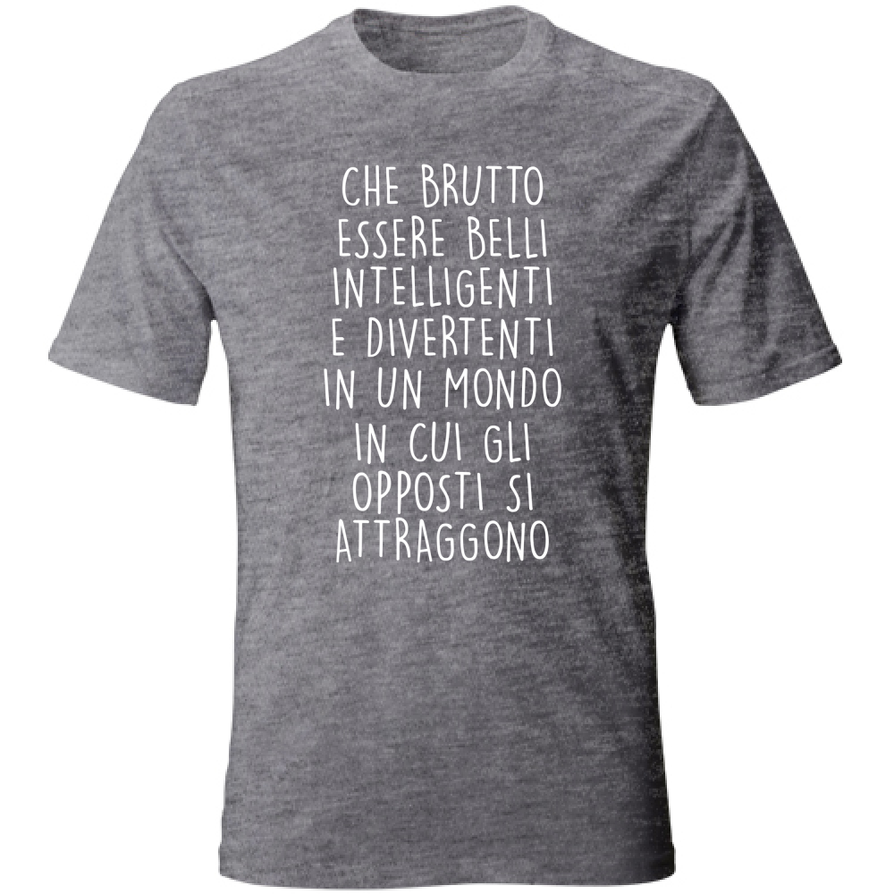 T-Shirt Unisex Gli opposti - Scritte Divertenti