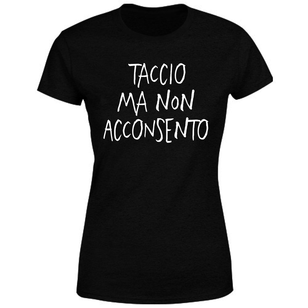 T-Shirt Donna Taccio - Scritte Divertenti