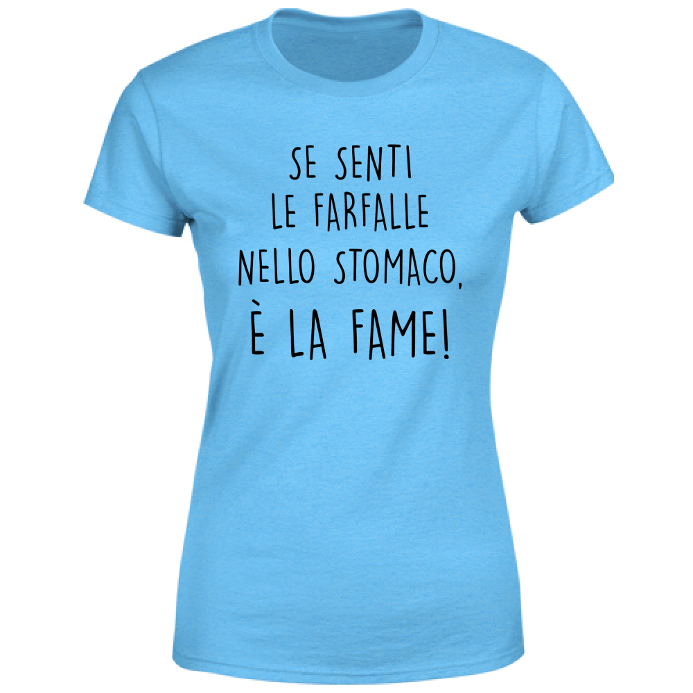 T-Shirt Donna La fame - Scritte Divertenti - Chiara