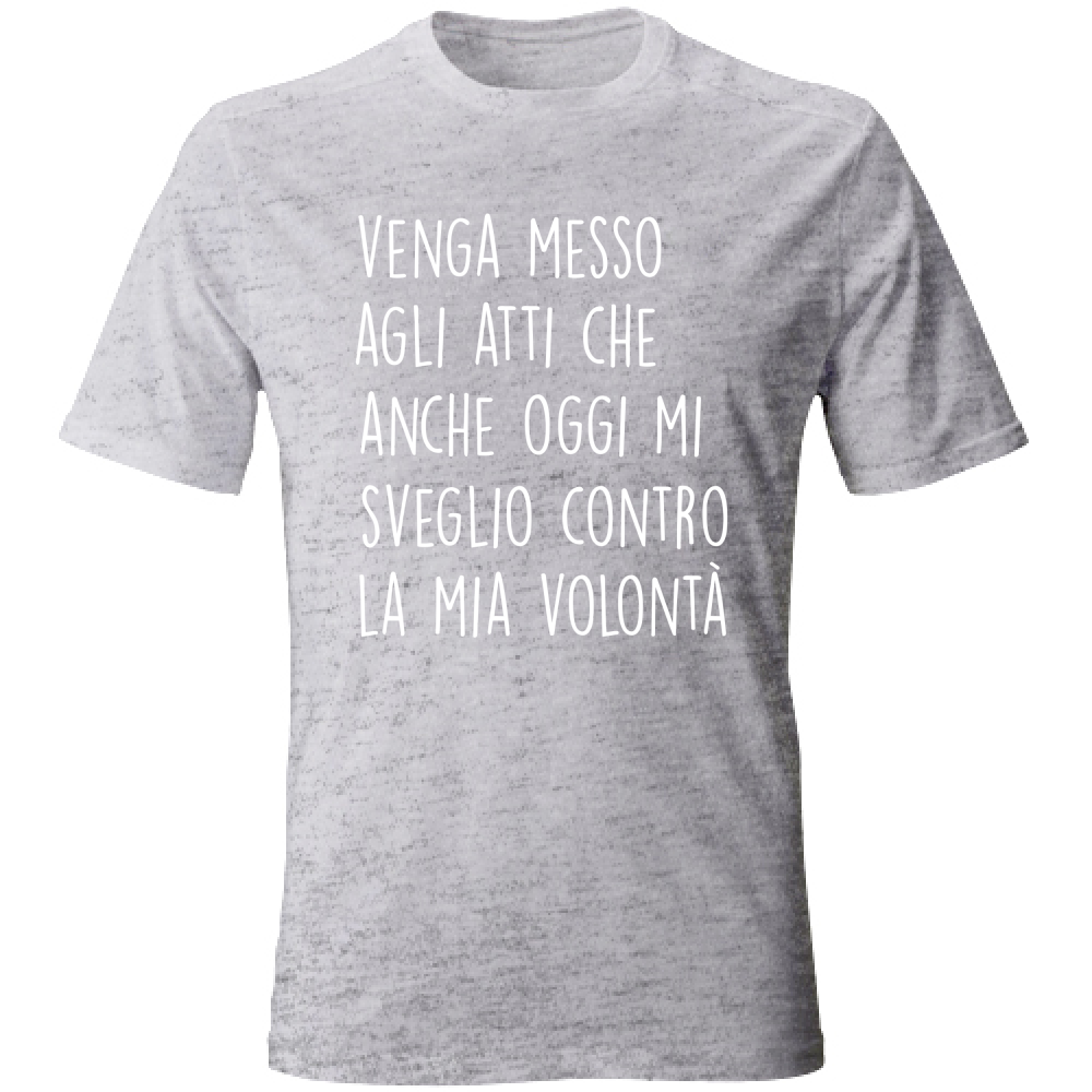 T-Shirt Unisex Contro la mia volontà - Scritte Divertenti