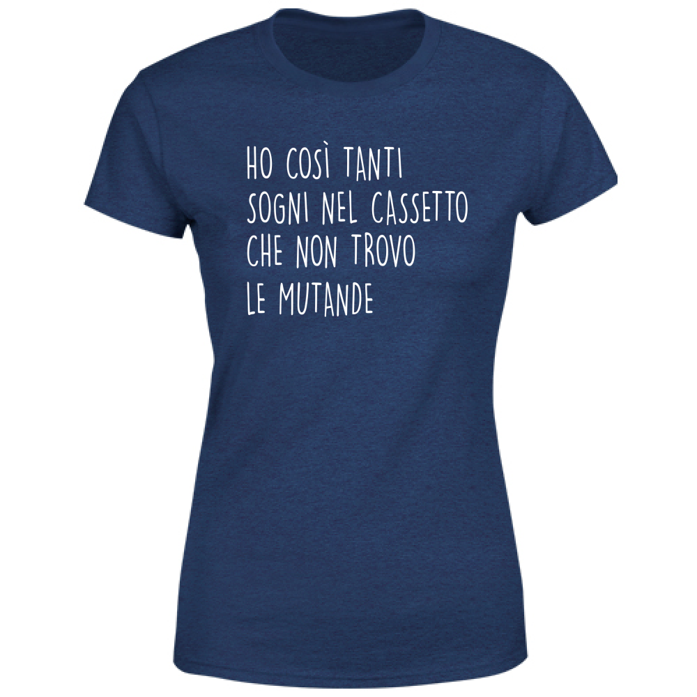 T-Shirt Donna Sogni nel cassetto - Scritte Divertenti