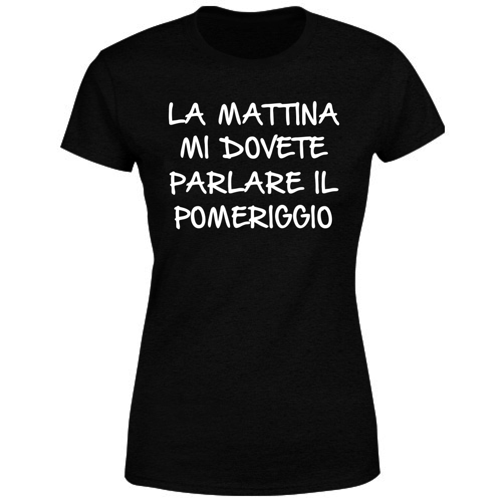 T-Shirt Donna Parlare il pomeriggio - Scritte Divertenti