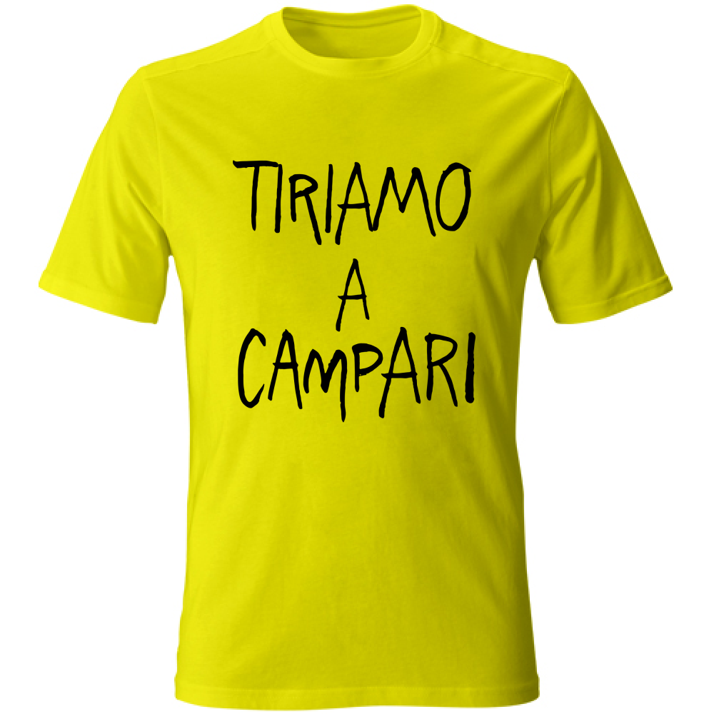 T-Shirt Unisex Tiriamo a Campar - Scritte Divertenti - Chiara