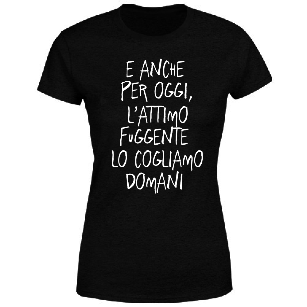 T-Shirt Donna Attimo fuggente - Scritte Divertenti