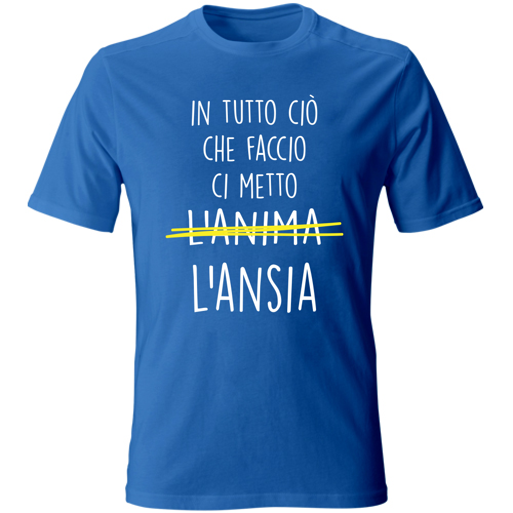 T-Shirt Unisex Ci metto l'Ansia - Scritte Divertenti