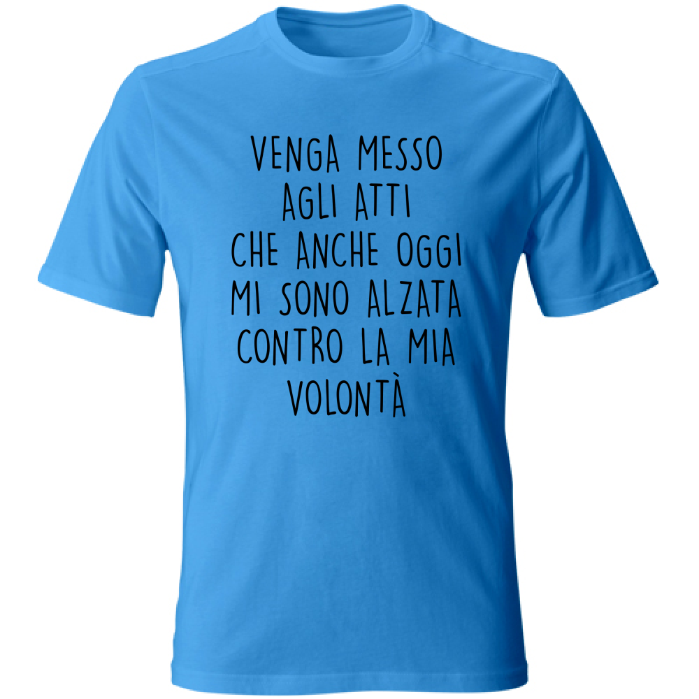 T-Shirt Unisex La mia volontà - Scritte Divertenti - Chiara