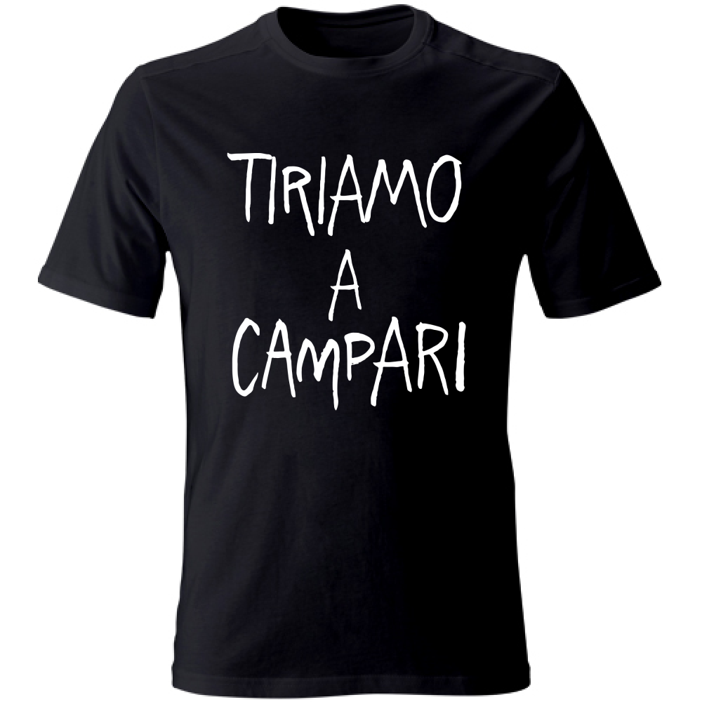 T-Shirt Unisex Tiriamo a Campar... - Scritte Divertenti