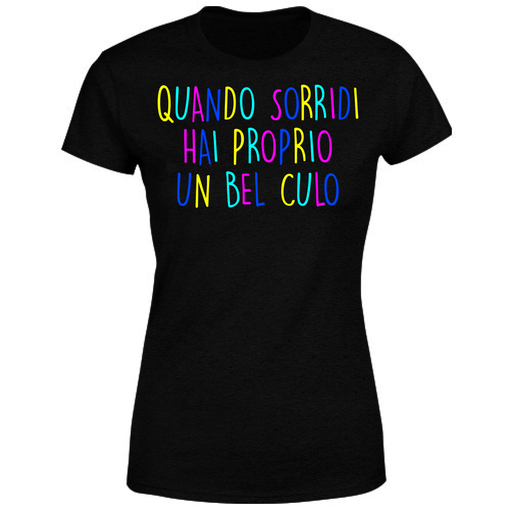 T-Shirt Donna Quando sorridi- Scritte Acide