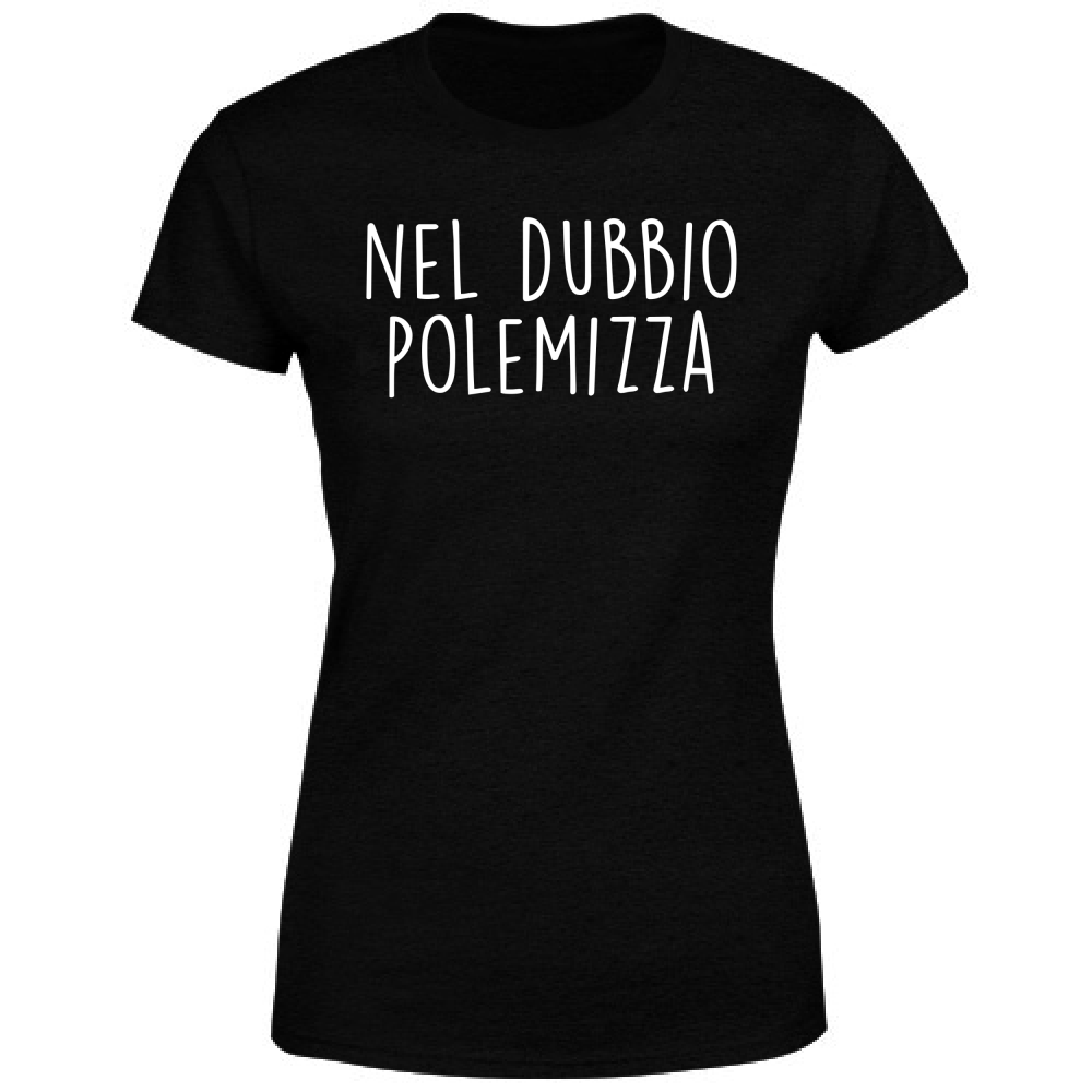 T-Shirt Donna Nel dubbio - Scritte Divertenti