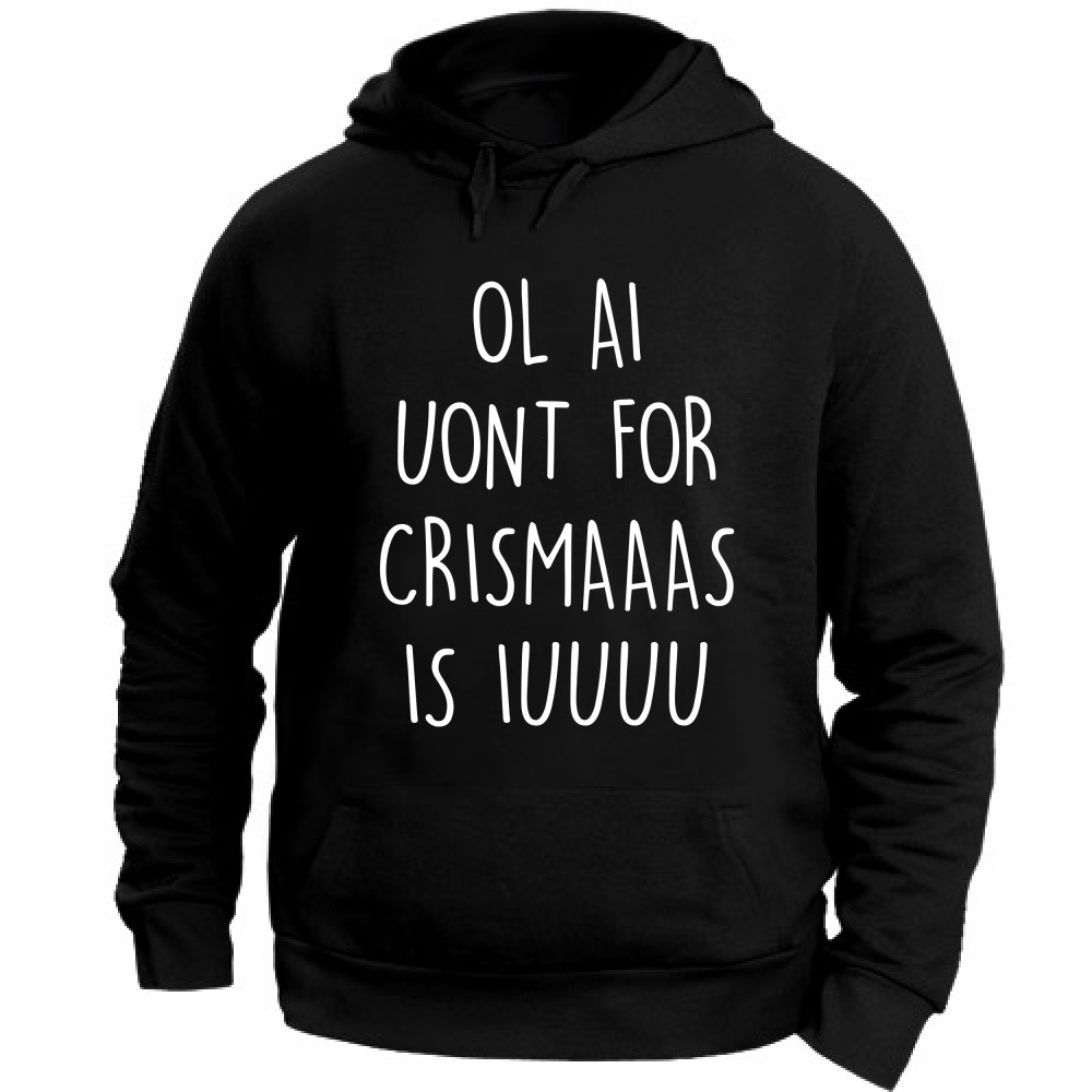 Felpa Unisex con Cappuccio Ol ai uont for crismas