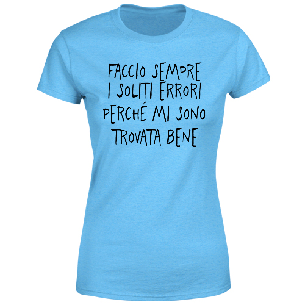 T-Shirt Donna Trovata bene - Scritte Divertenti - Chiara