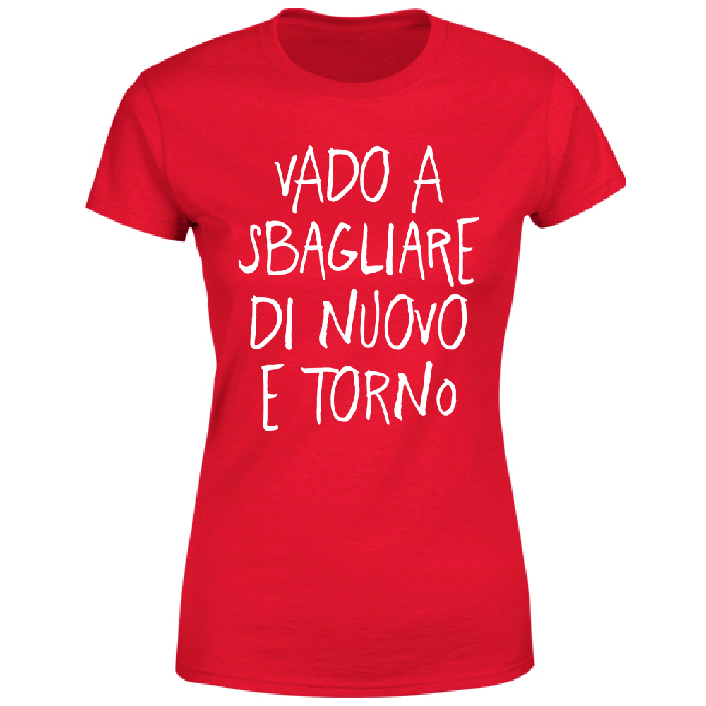 T-Shirt Donna Sbagliare di nuovo - Scritte Divertenti