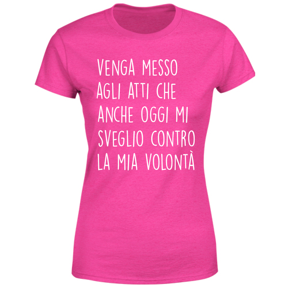 T-Shirt Donna Contro la mia volontà - Scritte Divertenti