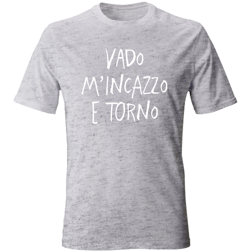 T-Shirt Unisex Vado e torno - Scritte Divertenti