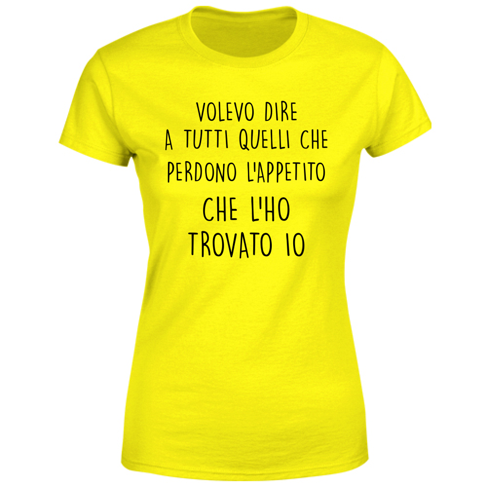 T-Shirt Donna Appetito - Scritte Divertenti - Chiara