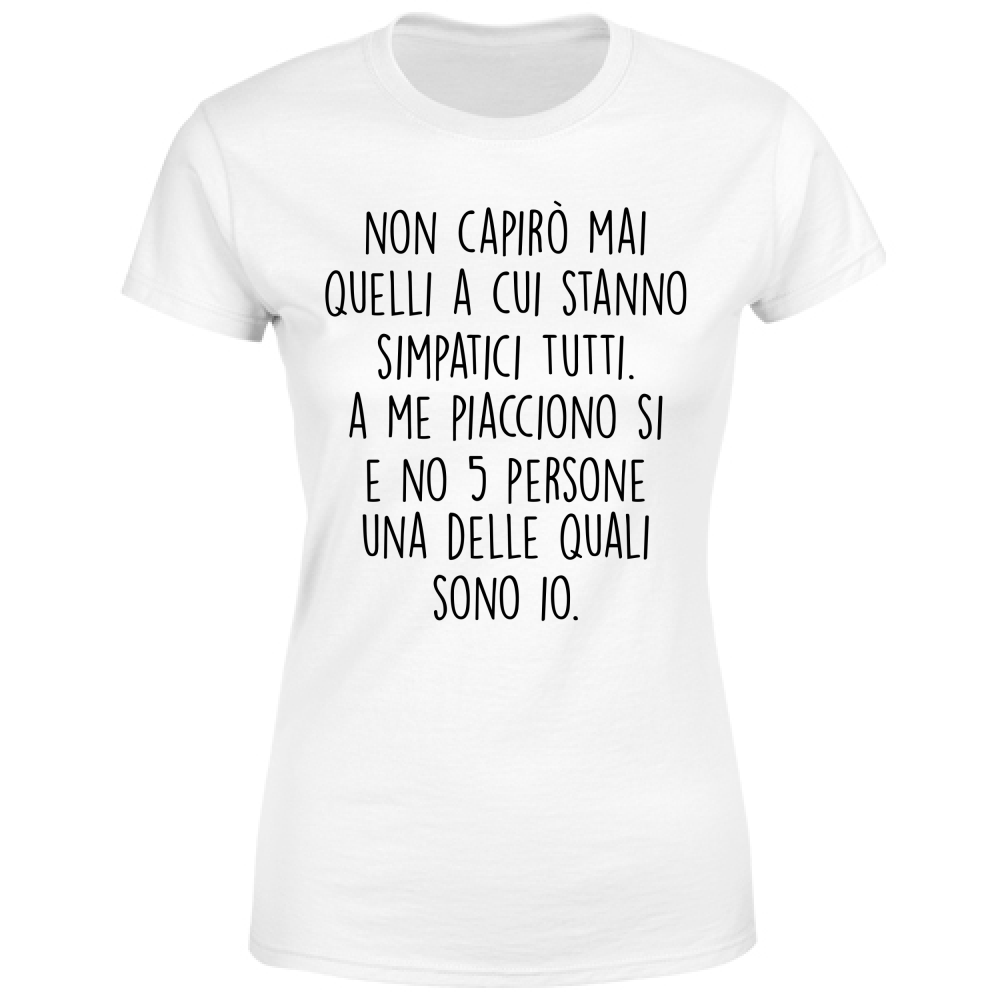 T-Shirt Donna Simpatici tutti - Scritte Divertenti - Chiara