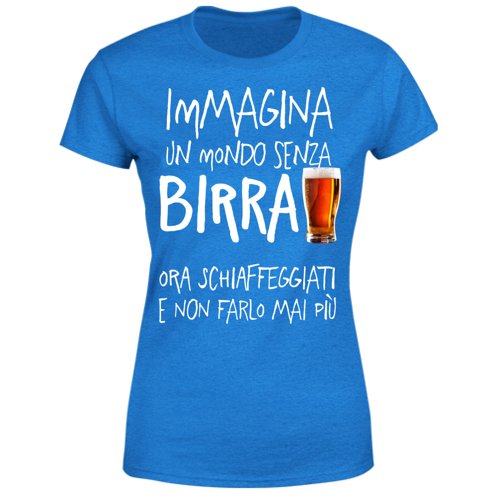 T-Shirt Donna Mondo senza Birra - Scritte Divertenti