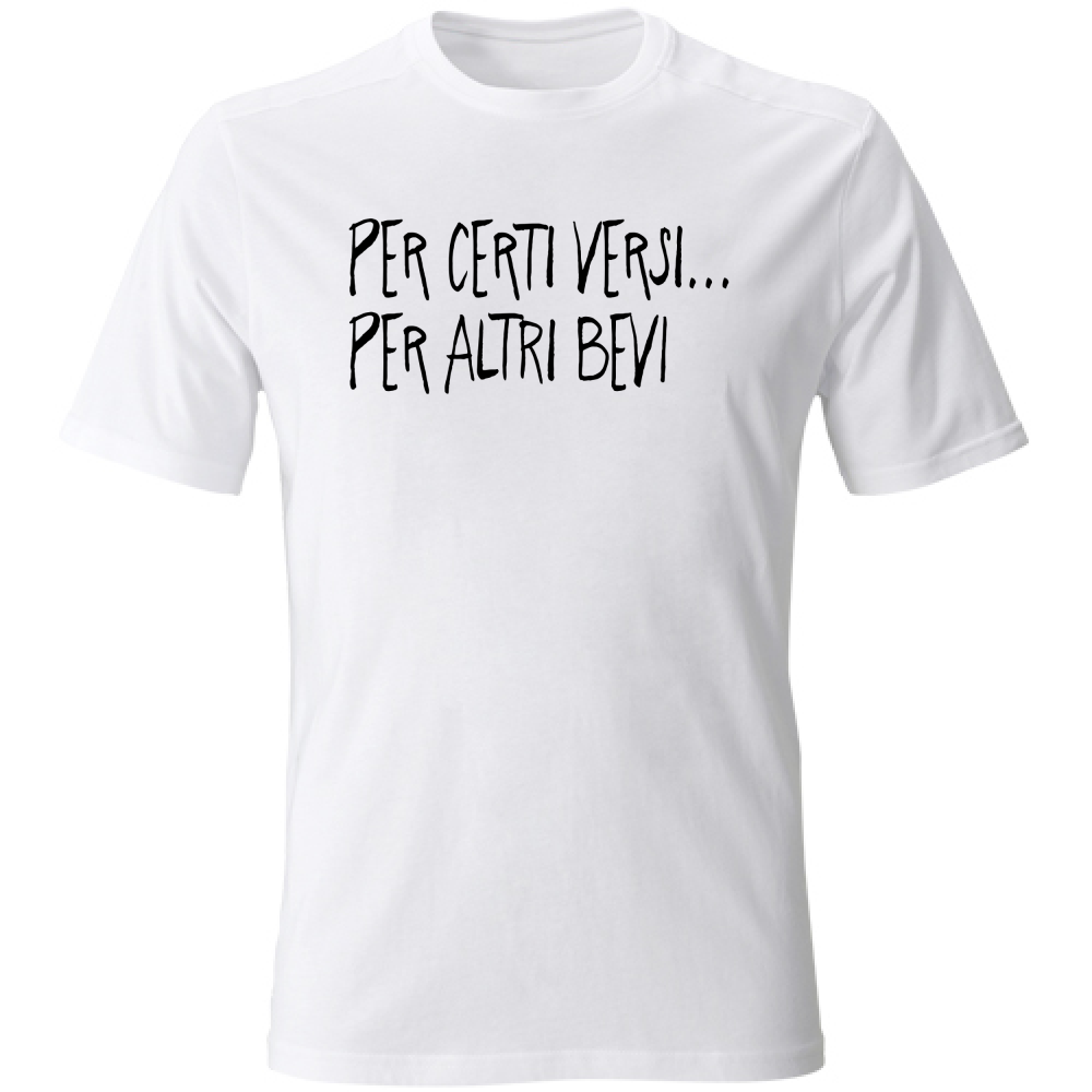 T-Shirt Unisex Per certi versi - Scritte Divertenti - Chiara