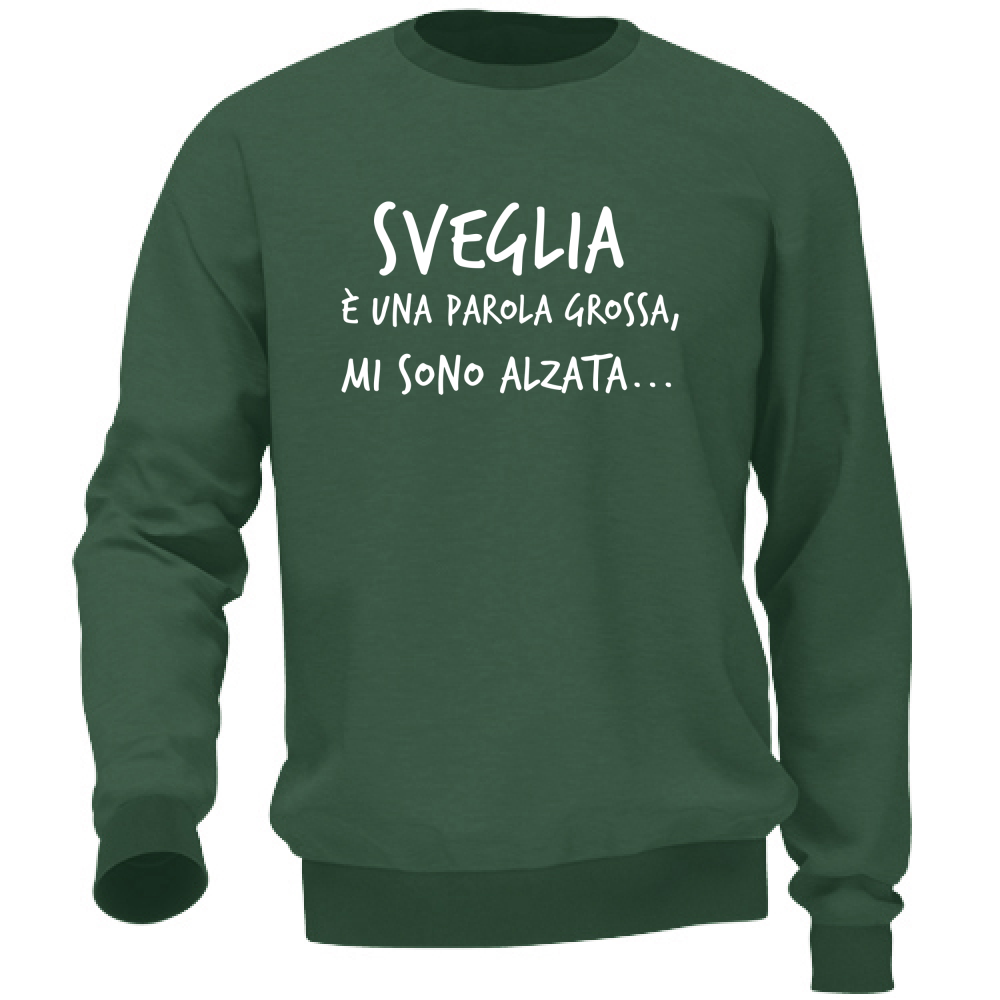 Felpa Unisex Sveglia è  una parola grossa - Scritte Divertenti