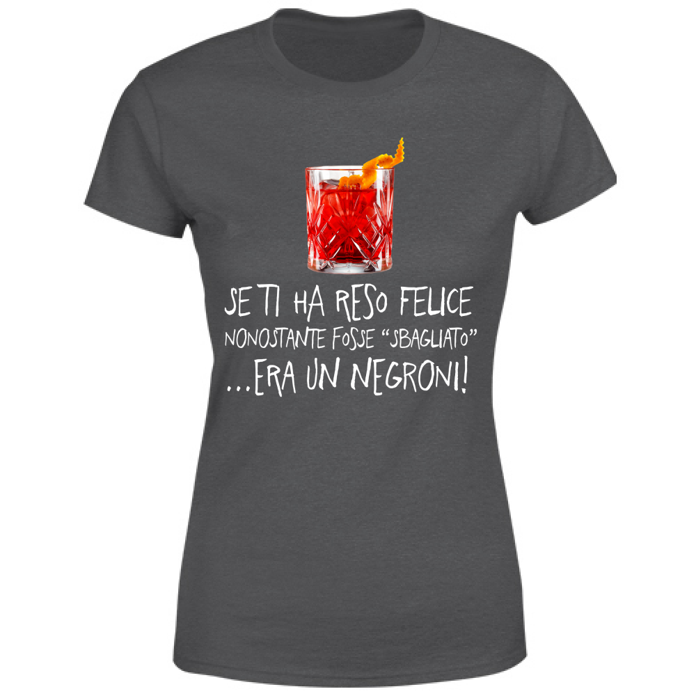 T-Shirt Donna Negroni sbagliato - Scritte Divertenti