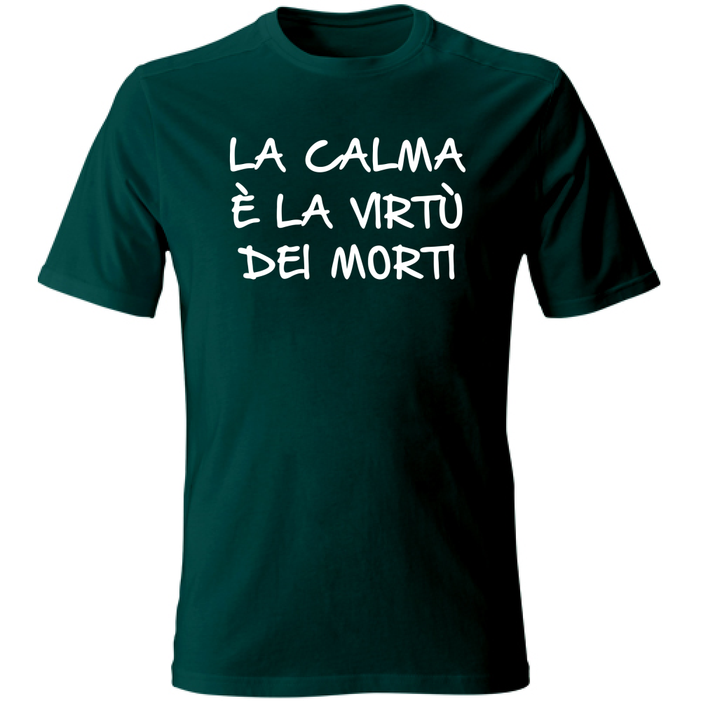 T-Shirt Unisex La calma - Scritte Divertenti