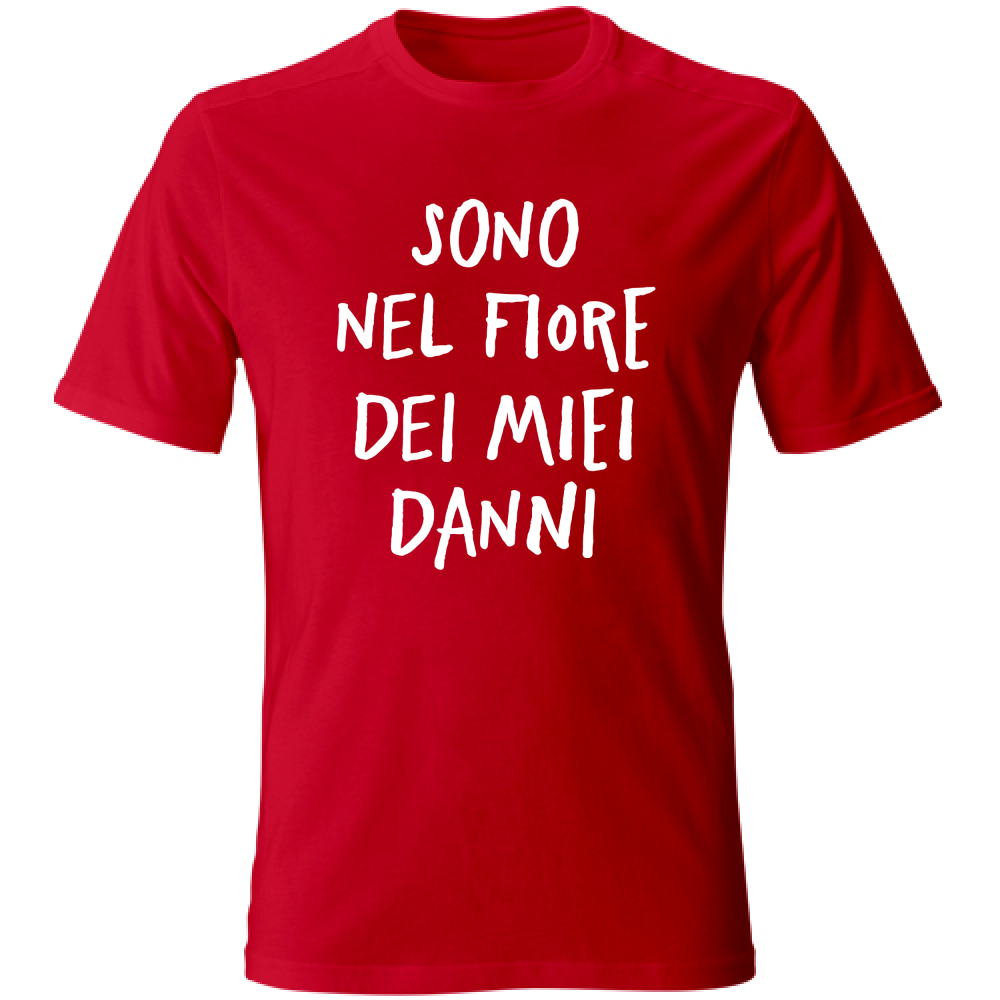 T-Shirt Unisex Nel fiore dei miei danni - Scritte Divertenti