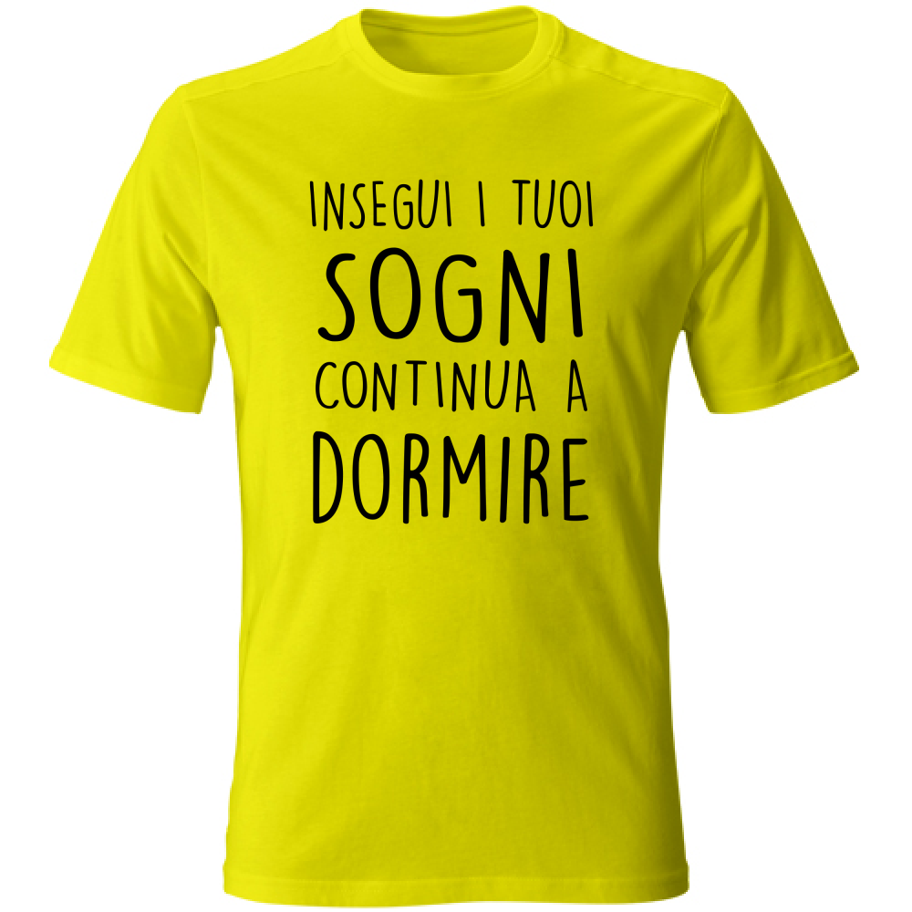 T-Shirt Unisex I tuoi sogni - Scritte Divertenti - Chiara