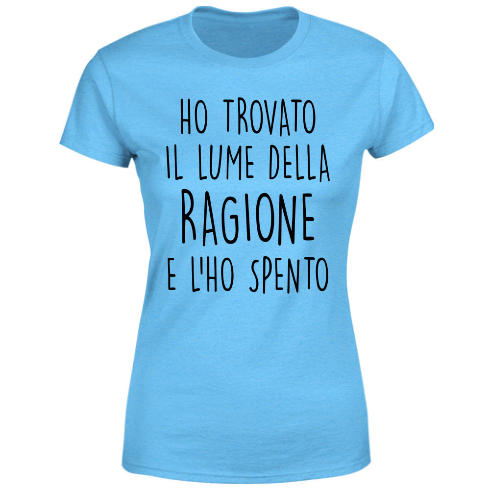 T-Shirt Donna Lume della ragione - Scritte Divertenti - Chiara