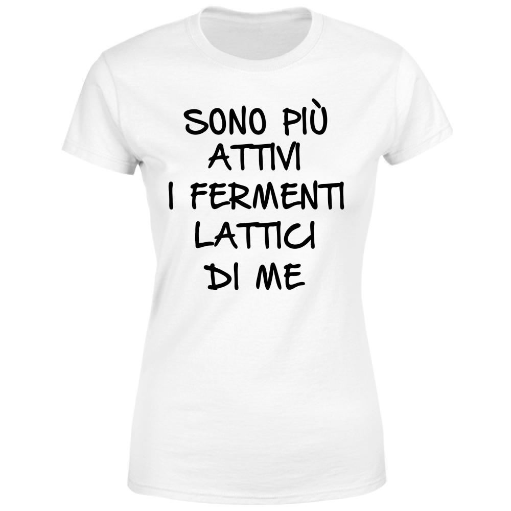 T-Shirt Donna Fermenti lattici - Scritte Divertenti - Chiara