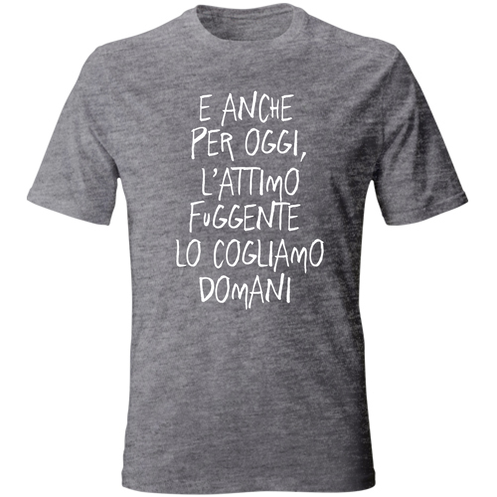 T-Shirt Unisex Attimo fuggente - Scritte Divertenti