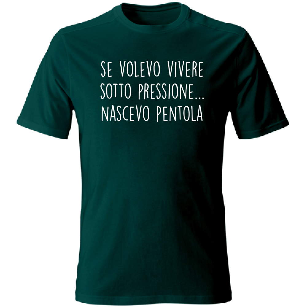 T-Shirt Unisex Sotto pressione - Scritte Divertenti