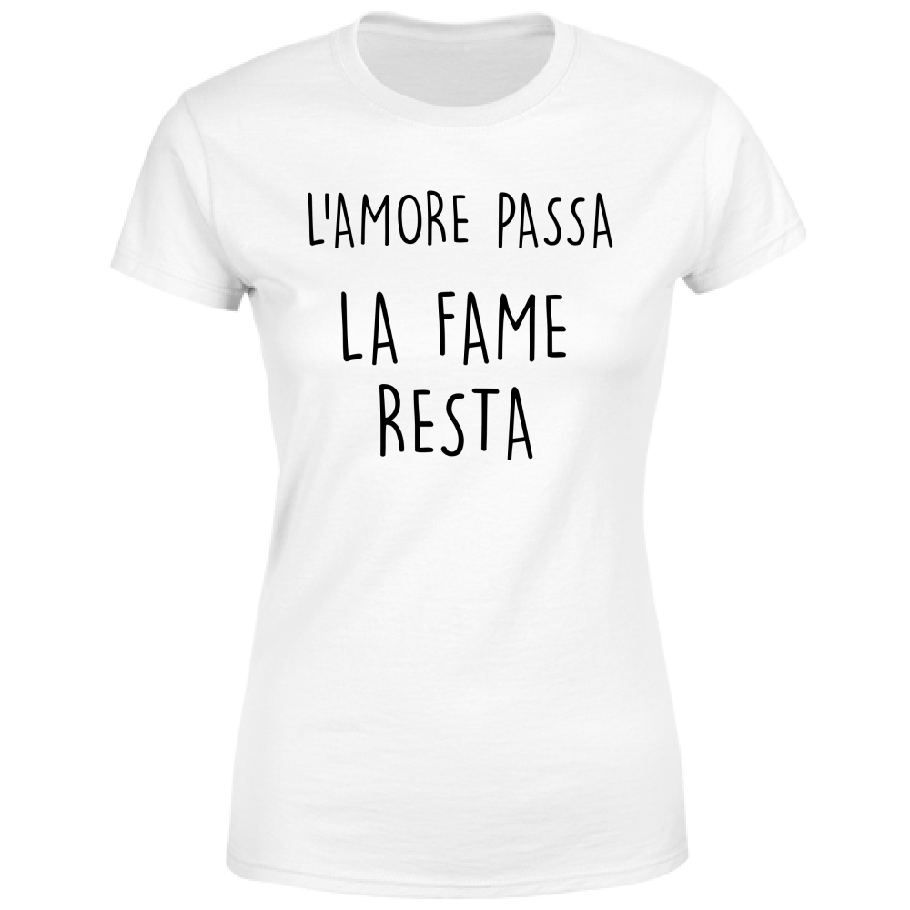 T-Shirt Donna La fame resta - Scritte Divertenti - Chiara