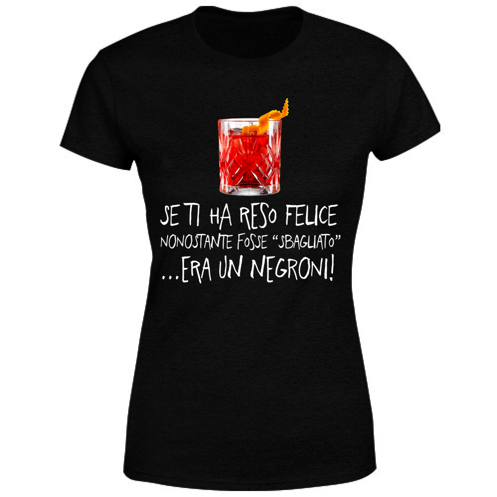 T-Shirt Donna Negroni sbagliato - Scritte Divertenti