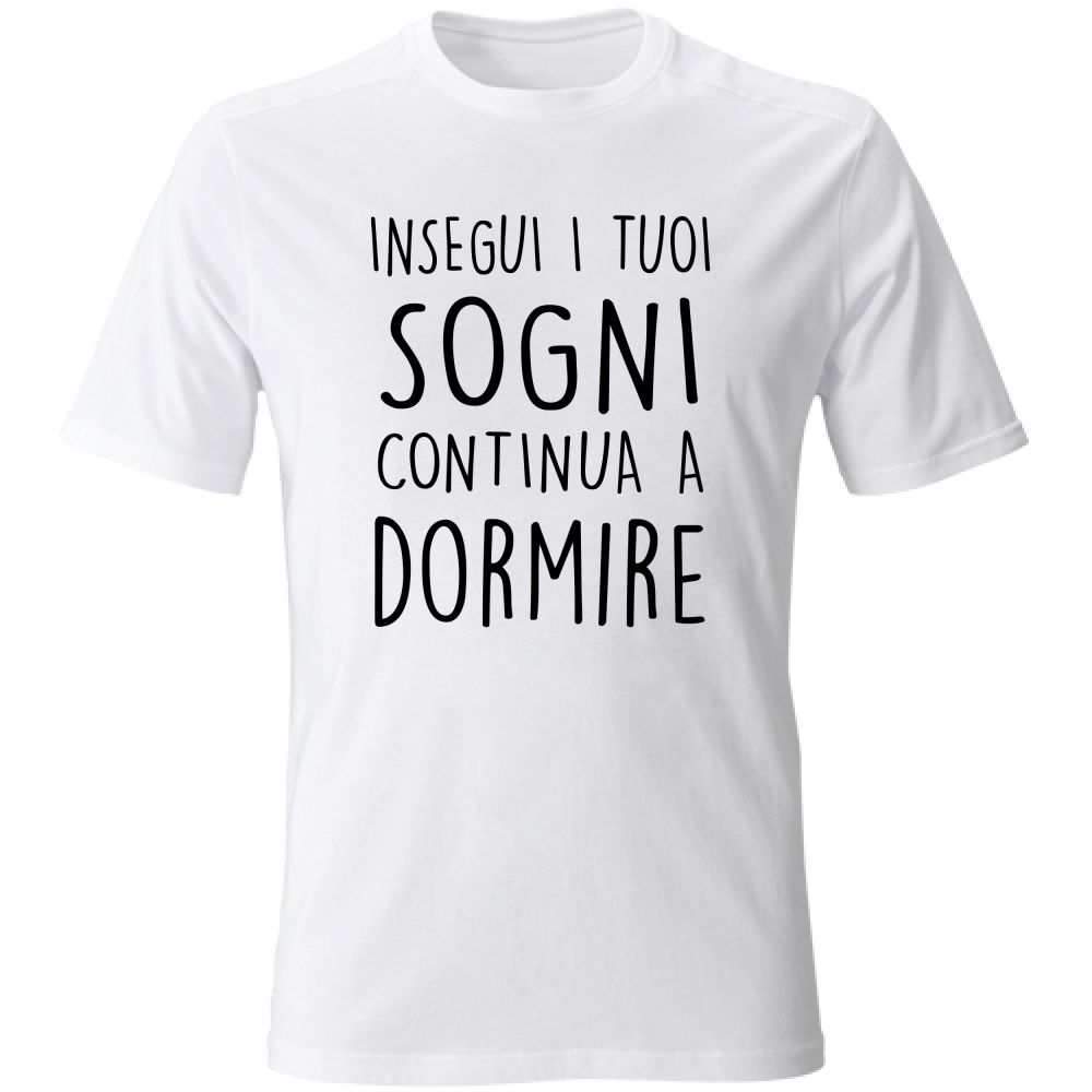 T-Shirt Unisex I tuoi sogni - Scritte Divertenti - Chiara