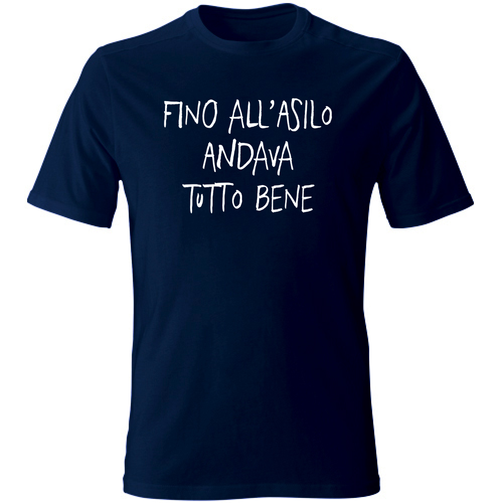 T-Shirt Unisex Fino all'asilo - Scritte Divertenti