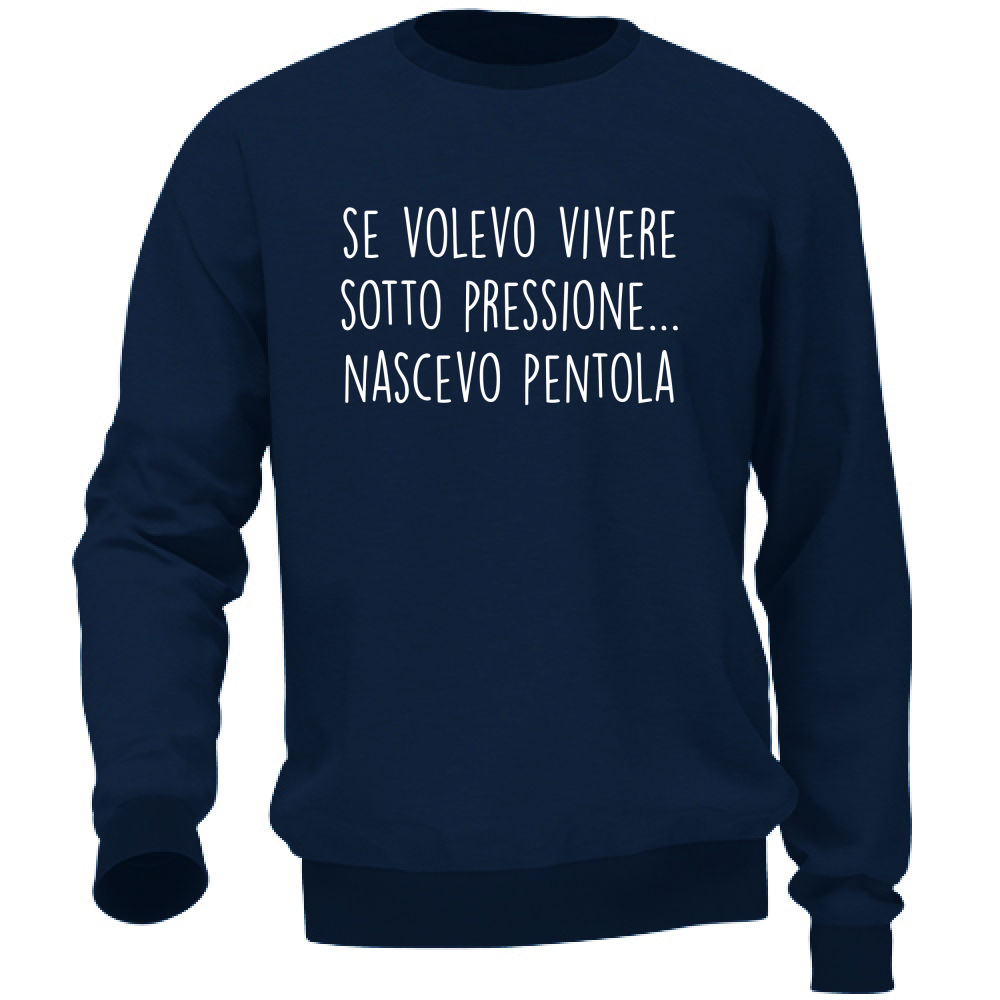 Felpa Unisex Sotto pressione - Scritte Divertenti